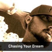 Chasing Your Dream