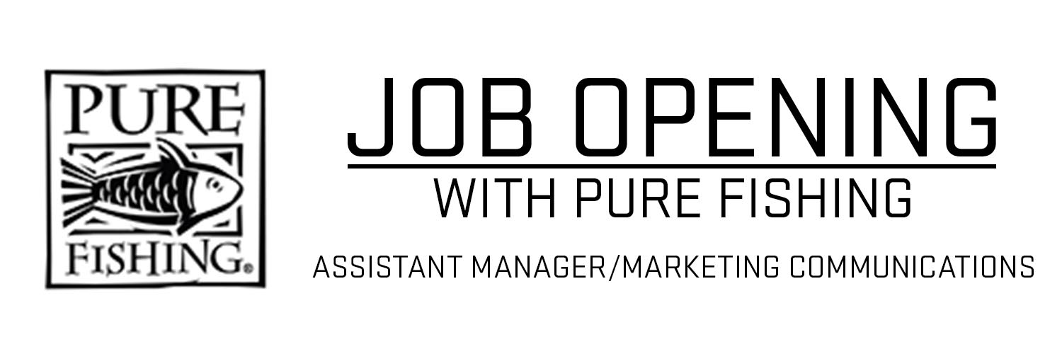 Pure Fishing is Seeking to Fill an Assistant Manager/Marketing  Communications Position - Collegiate Bass Championship